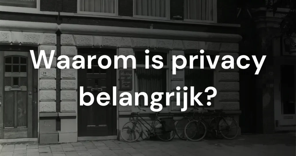 Featured image voor blogpost over waarom privacy belangrijk is. Zichtbaar is het kantoor van Stichting 1940-1945.