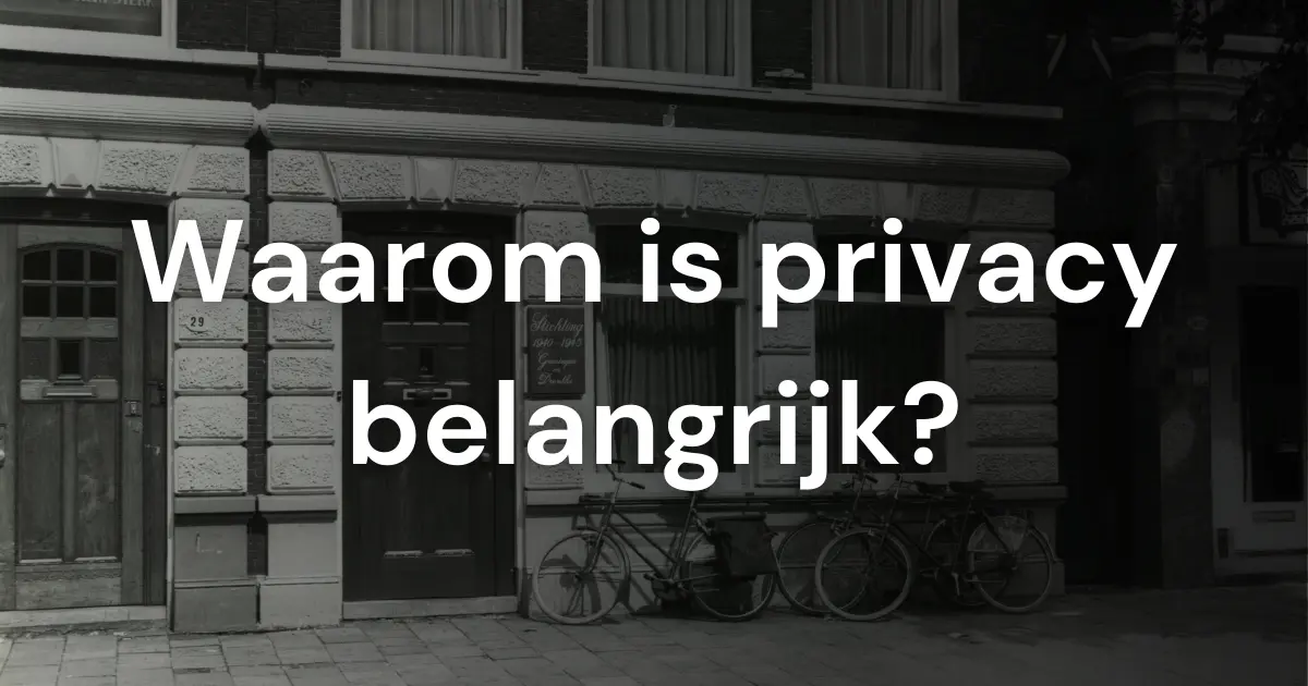 Featured image voor blogpost over waarom privacy belangrijk is. Zichtbaar is het kantoor van Stichting 1940-1945.