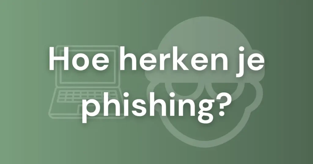 Featured image voor blogpost over hoe je phishing kan herkennen - van verdachte e-mails tot telefoontjes tot QR codes